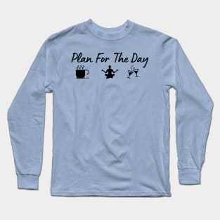 Plan for the day Long Sleeve T-Shirt